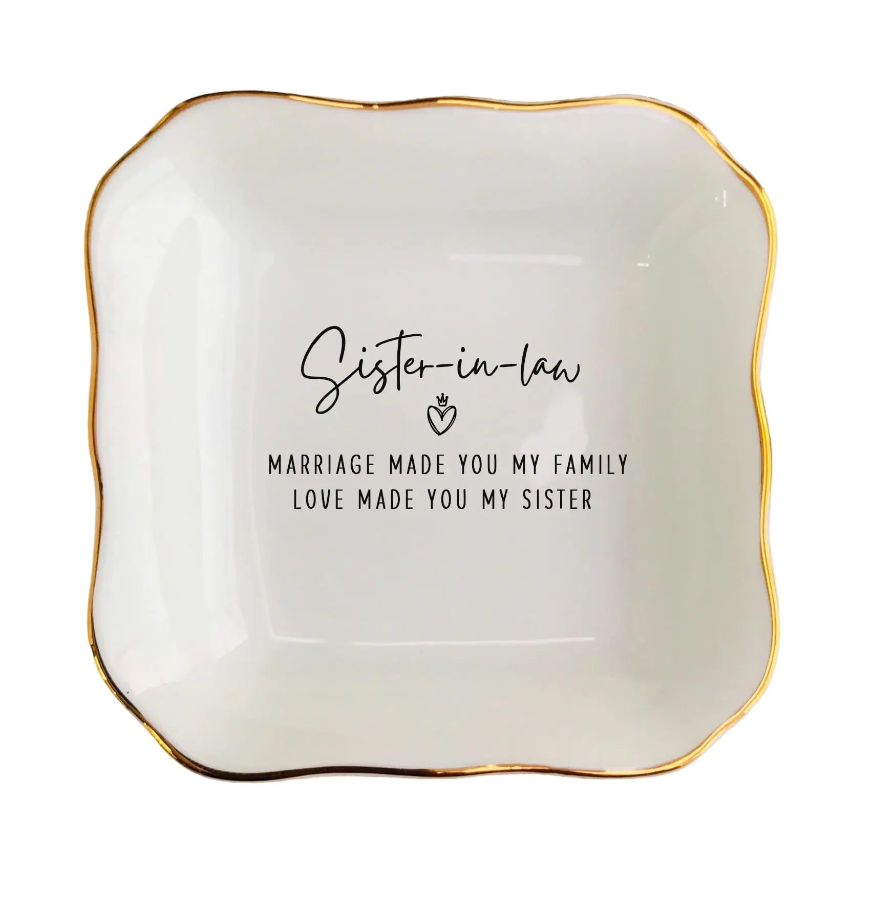 "Marriage Made You My Family" Sister-in-Law Ceramic Dish
