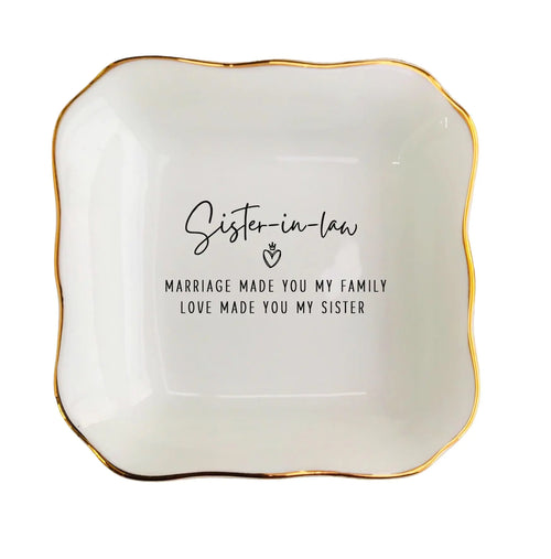 "Marriage Made You My Family" Sister-in-Law Ceramic Dish